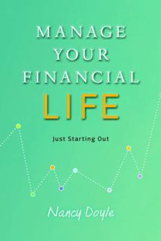 Paperback Manage Your Financial Life: Just Starting Out Book