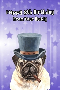Happy 8th Birthday From Your Buddy: Journal Notebook Gift for Dog and Puppy Lovers