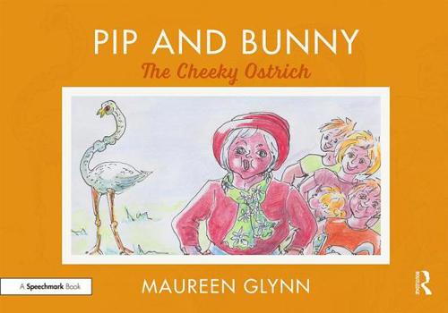 Paperback Pip and Bunny: The Cheeky Ostrich Book