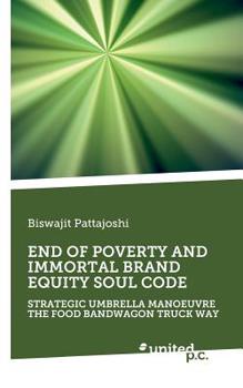 Paperback End of Poverty and Immortal Brand Equity Soul Code: Strategic Umbrella Manoeuvre the Food Bandwagon Truck Way Book