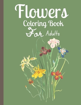 Paperback Flowers Adult Coloring Book: Simple Coloring Book for Adults Relaxation;30 Amazing Patterns Coloring Book. Book