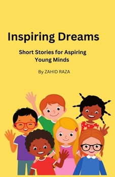 Paperback Inspiring Dreams: Short Stories for Aspiring Young Minds Book