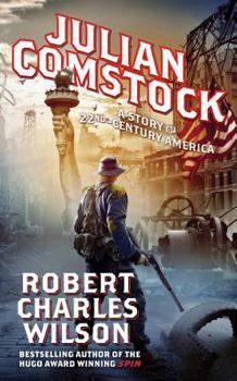 Julian Comstock: A Story of 22nd-Century America - Book #1 of the Julian Comstock