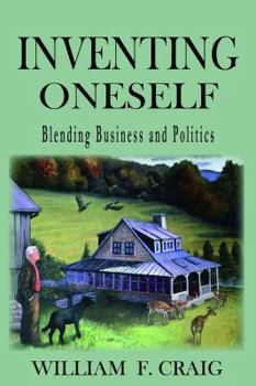 Hardcover Inventing Onself: Blending Buiness and Poliitics Book