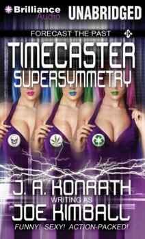 Timecaster Supersymmetry - Book #2 of the Timecaster