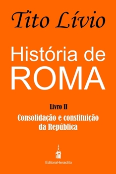 Paperback História de Roma: Consolidação e Constituição da República [Portuguese] Book