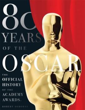Hardcover 80 Years of the Oscar: The Official History of the Academy Awards Book