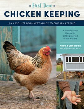 Electronics First Time Chicken Keeping: An Absolute Beginner's Guide to Keeping Chickens - A Step-By-Step Manual to Getting Started with Chickens Book