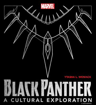 Hardcover Black Panther: A Cultural Exploration Book