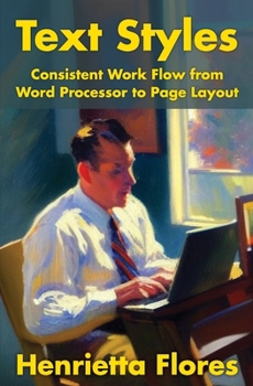 Paperback Text Styles: Consistent Work Flow from Word Processor to Page Layout Book
