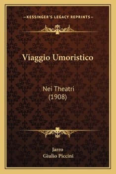 Paperback Viaggio Umoristico: Nei Theatri (1908) [Italian] Book
