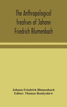 Hardcover The anthropological treatises of Johann Friedrich Blumenbach Book