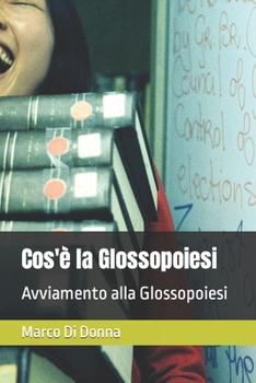 Paperback Cos'è la Glossopoiesi: Avviamento alla Glossopoiesi [Italian] Book