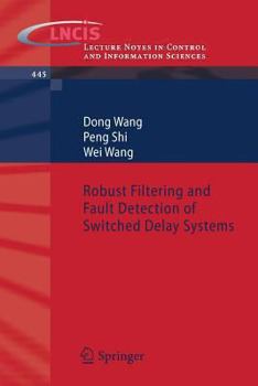 Paperback Robust Filtering and Fault Detection of Switched Delay Systems Book