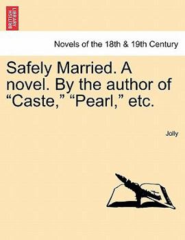 Paperback Safely Married. a Novel. by the Author of Caste, Pearl, Etc. Book