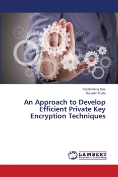 Paperback An Approach to Develop Efficient Private Key Encryption Techniques Book