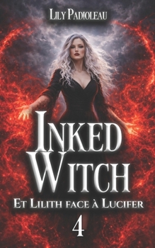 Inked Witch (et Lilth face à Lucifer) - Book #4 of the Inked Witch