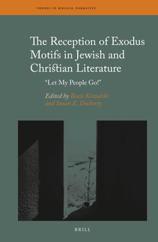 Hardcover The Reception of Exodus Motifs in Jewish and Christian Literature: "Let My People Go!" Book