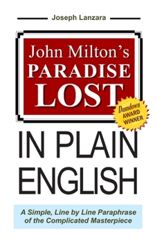 Paperback John Milton's Paradise Lost In Plain English: A Simple, Line By Line Paraphrase Of The Complicated Masterpiece Book