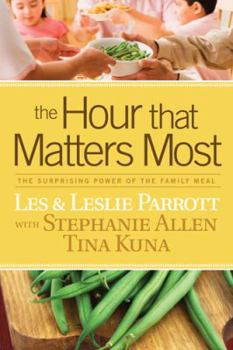 Paperback The Hour That Matters Most: The Surprising Power of the Family Meal Book