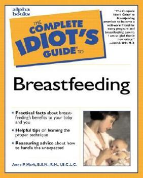 Paperback The Complete Idiot's Guide to Breastfeeding Book