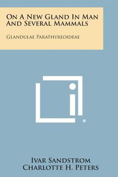 Paperback On a New Gland in Man and Several Mammals: Glandulae Parathyreoideae Book