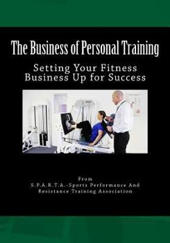 Paperback The Business of Personal Training: Setting Your Fitness Business Up for Success Book
