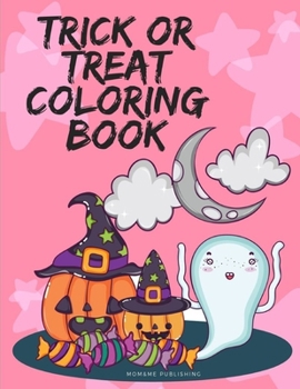 Trick Or Treat Coloring Book: Coloring pages for children,boys,girls,toddlers,preschool,kindergarten ages 2-5