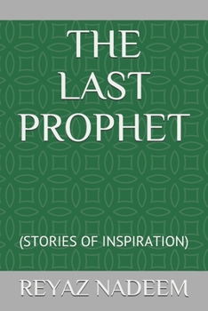 Paperback The Last Prophet: (Stories of Inspiration) Book
