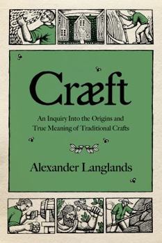 Hardcover Cr?ft: An Inquiry Into the Origins and True Meaning of Traditional Crafts Book