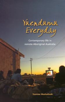 Paperback Yuendumu Everyday: Contemporary Life in Remote Aboriginal Australia Book