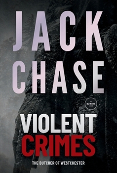 Violent Crimes: The Butcher of Westchester