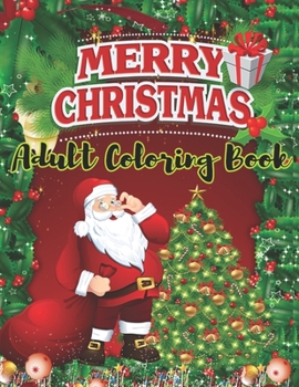 Merry Christmas Adult Coloring Book: An Adult Coloring Book with Fun, Easy, and Relaxing Designs