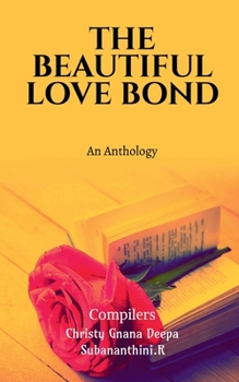 Paperback The Beautiful Love Bond: An Anthology Book