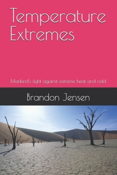 Paperback Temperature Extremes: Mankind's fight against extreme heat and cold Book