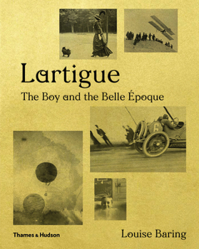 Hardcover Lartigue: The Boy and the Belle Époque Book