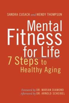 Mental Fitness for Life: A 7 Step Guide to Healthy Aging