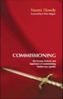 Paperback Commissioning: The Process, Protocol, and Importance of Commissioning Modern-day Apostles Book