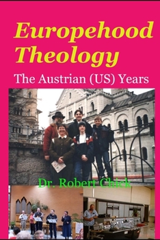 Paperback Europehood Theology: The Austrian (US) Years Book