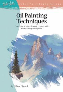 Paperback Oil Painting Techniques: Learn How to Create Dynamic Textures with the Versatile Painting Knife Book
