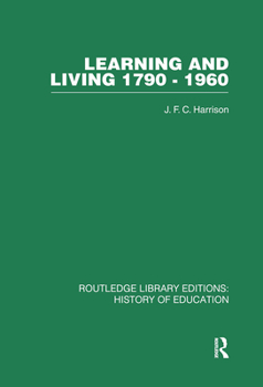 Paperback Learning and Living 1790-1960: A Study in the History of the English Adult Education Movement Book