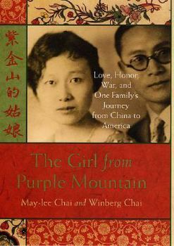 Hardcover The Girl from Purple Mountain: Love, Honor, War and One Family's Journey from China to America Book