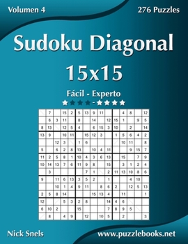 Paperback Sudoku Diagonal 15x15 - De Fácil a Experto - Volumen 4 - 276 Puzzles [Spanish] Book