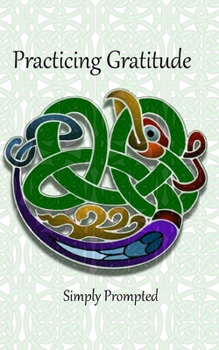 Paperback Practicing Gratitude--Simply Prompted: CelticBird Book