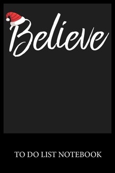 Believe Christmas: To Do & Dot Grid Matrix Checklist Journal Daily Task Planner Daily Work Task Checklist Doodling Drawing Writing and Handwriting & Calligraphy
