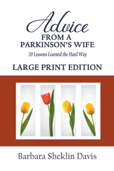 Paperback Advice From a Parkinson's Wife: 20 Lessons Learned the Hard Way LARGE PRINT Book