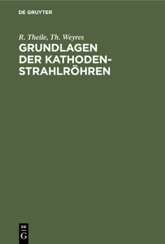 Hardcover Grundlagen Der Kathodenstrahlröhren [German] Book