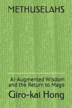 Paperback Methuselahs: AI-Augmented Wisdom and the Return to Mago Book