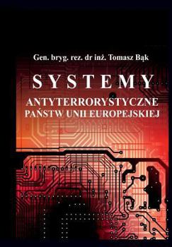 Paperback Systemy Antyterrorystyczne Panstw Unii Europejskiej [Polish] Book