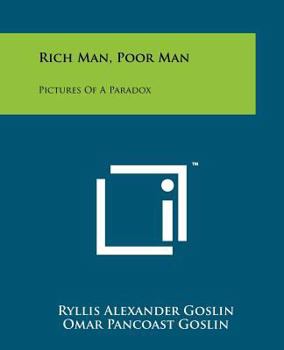 Paperback Rich Man, Poor Man: Pictures Of A Paradox Book